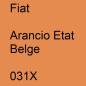 Preview: Fiat, Arancio Etat Belge, 031X.